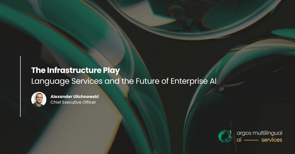 The Infrastructure Play: Language Services and the Future of Enterprise ...
